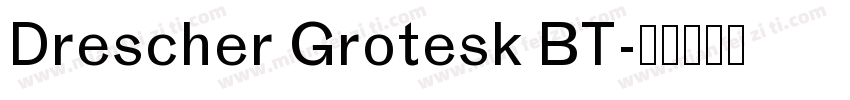 Drescher Grotesk BT字体转换